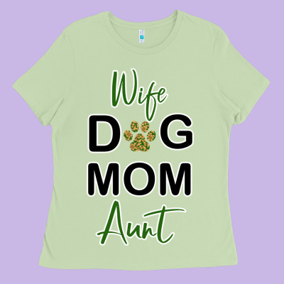 Wife Dog Mom Aunt Ladies Tee Designed By Bettercallsaul