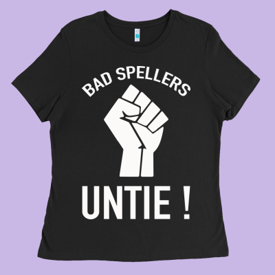 Bad Spellers Ladies Tee Designed By Bettercallsaul