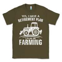 Army Green Yes I Do Have A Retirement Plan Farming Funny Farmer Gift Classic Tee - trangStudio