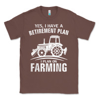 Chestnut Yes I Do Have A Retirement Plan Farming Funny Farmer Gift Classic Tee - trangStudio