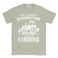 Matcha Yes I Do Have A Retirement Plan Farming Funny Farmer Gift Classic Tee - trangStudio