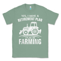Sage Yes I Do Have A Retirement Plan Farming Funny Farmer Gift Classic Tee - trangStudio
