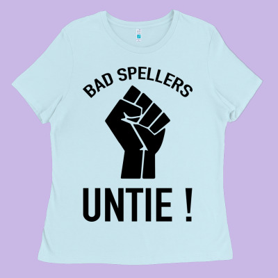 Bad Spellers Ladies Tee Designed By Bettercallsaul