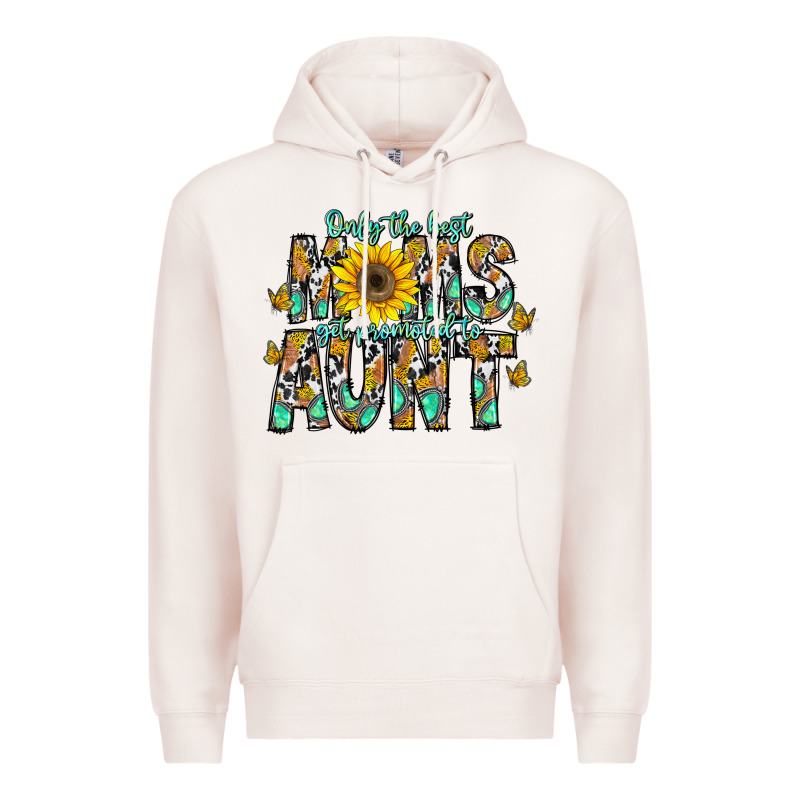 Only The Best Moms Get Promoted To Aunt Premium Hoodie by CowhideDigitalArt | Teevron
