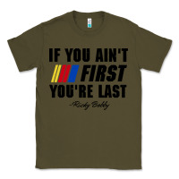 Army Green ricky bobby if you aint first youre last Classic Tee - trangStudio