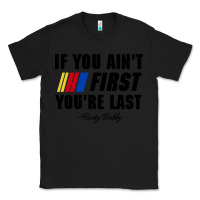 Black ricky bobby if you aint first youre last Classic Tee - trangStudio