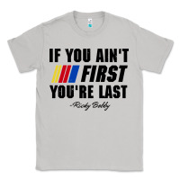 Moon Dust ricky bobby if you aint first youre last Classic Tee - trangStudio