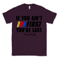 Plum ricky bobby if you aint first youre last Classic Tee - trangStudio