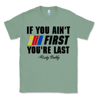 Sage ricky bobby if you aint first youre last Classic Tee - trangStudio