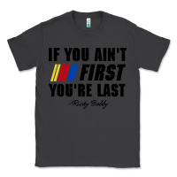 Smoke ricky bobby if you aint first youre last Classic Tee - trangStudio