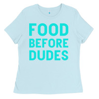 Baby Blue Food Before Dudes Ladies Tee - Bettercallsaul