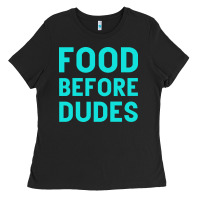Black Food Before Dudes Ladies Tee - Bettercallsaul