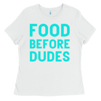White Food Before Dudes Ladies Tee - Bettercallsaul