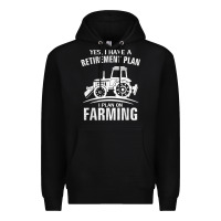 Black Yes I Do Have A Retirement Plan Farming Funny Farmer Gift Premium Hoodie - trangStudio