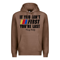 Chestnut ricky bobby if you aint first youre last Premium Hoodie - trangStudio