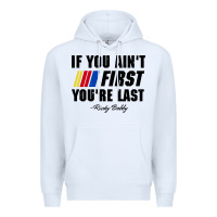 Ricky Bobby If You Aint First Youre Last Premium Hoodie | Teevron