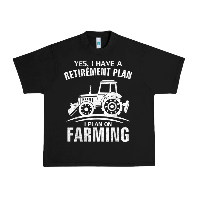 Yes I Do Have A Retirement Plan Farming Funny Farmer Gift Urban Heavy Tee by trangStudio | Teevron
