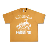 Peanut Butter Yes I Do Have A Retirement Plan Farming Funny Farmer Gift Urban Heavy Tee - trangStudio