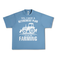 Pebble Blue Yes I Do Have A Retirement Plan Farming Funny Farmer Gift Urban Heavy Tee - trangStudio
