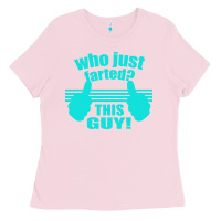 Bubblegum Pink Who Just Farted This Guy Ladies Tee - Bettercallsaul