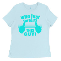 Baby Blue Who Just Farted This Guy Ladies Tee - Bettercallsaul