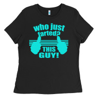 Black Who Just Farted This Guy Ladies Tee - Bettercallsaul