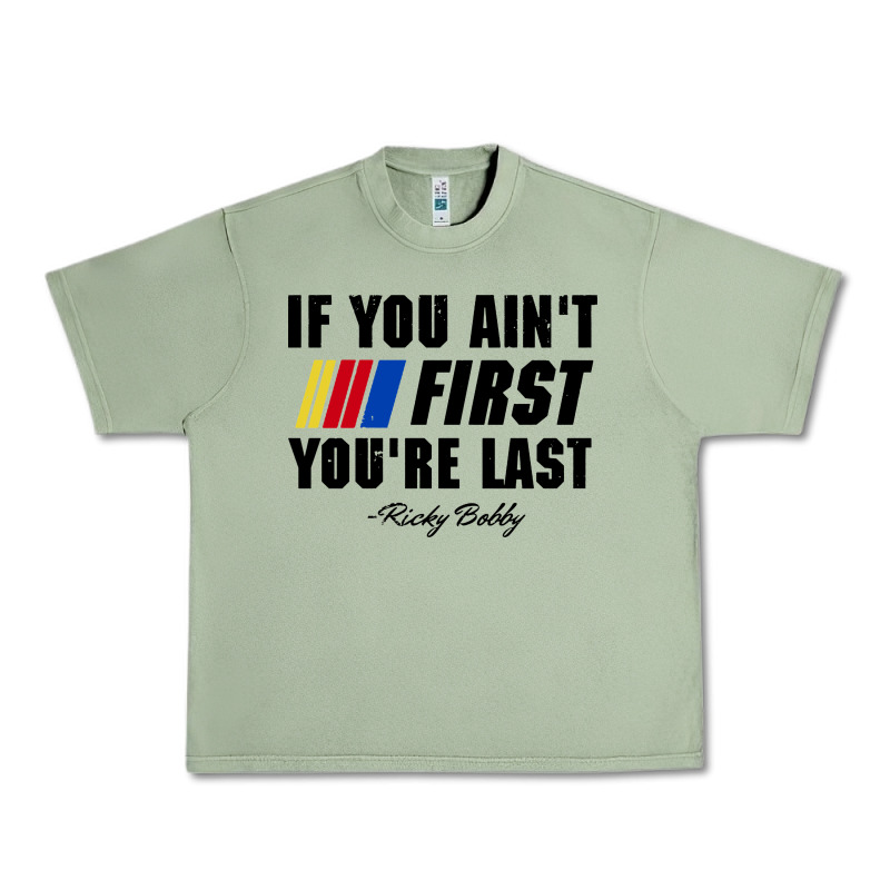 Ricky Bobby If You Aint First Youre Last Urban Heavy Tee by trangStudio | Teevron