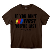 Chocolate Brown ricky bobby if you aint first youre last Heavy Core Tee - trangStudio