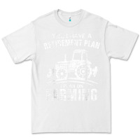 White Yes I Do Have A Retirement Plan Farming Funny Farmer Gift Premium Tee - trangStudio