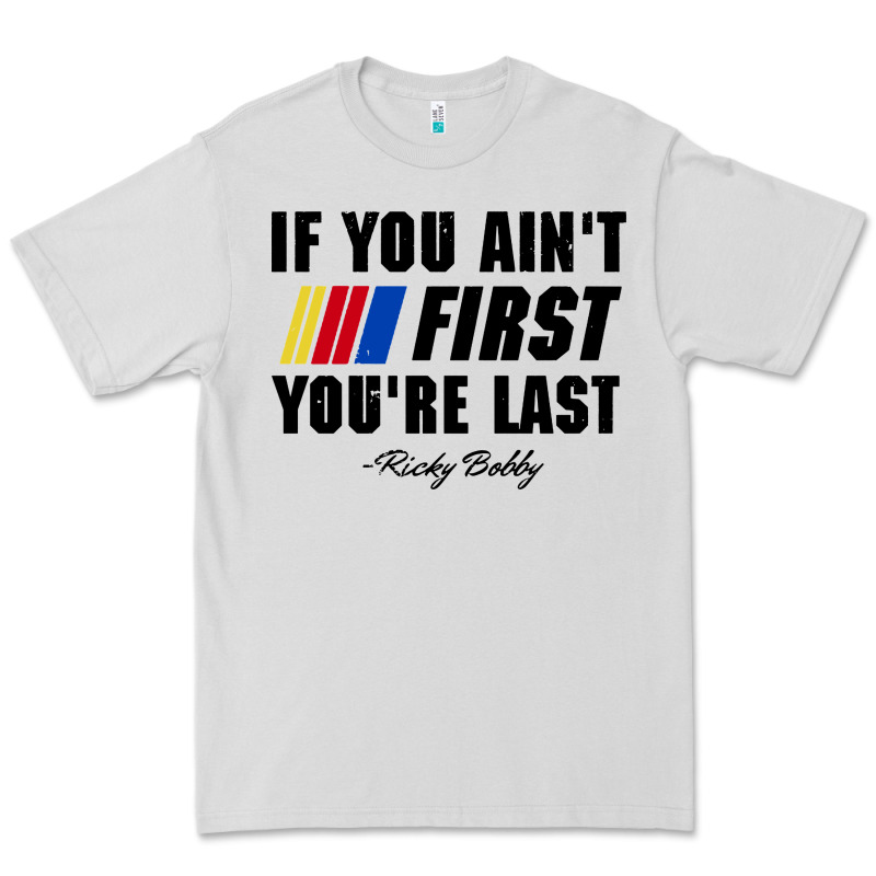Ricky Bobby If You Aint First Youre Last Premium Tee by trangStudio | Teevron