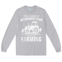 Moon Dust Yes I Do Have A Retirement Plan Farming Funny Farmer Gift Long Sleeve Tee - trangStudio