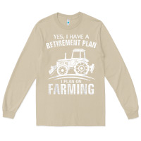 Mushroom Yes I Do Have A Retirement Plan Farming Funny Farmer Gift Long Sleeve Tee - trangStudio