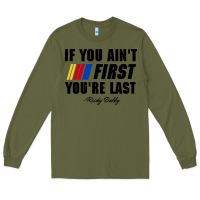 Army Green ricky bobby if you aint first youre last Long Sleeve Tee - trangStudio