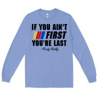 Colony Blue ricky bobby if you aint first youre last Long Sleeve Tee - trangStudio