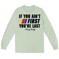Matcha ricky bobby if you aint first youre last Long Sleeve Tee - trangStudio