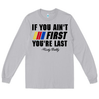 Moon Dust ricky bobby if you aint first youre last Long Sleeve Tee - trangStudio
