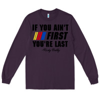 Plum ricky bobby if you aint first youre last Long Sleeve Tee - trangStudio