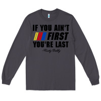 Smoke ricky bobby if you aint first youre last Long Sleeve Tee - trangStudio