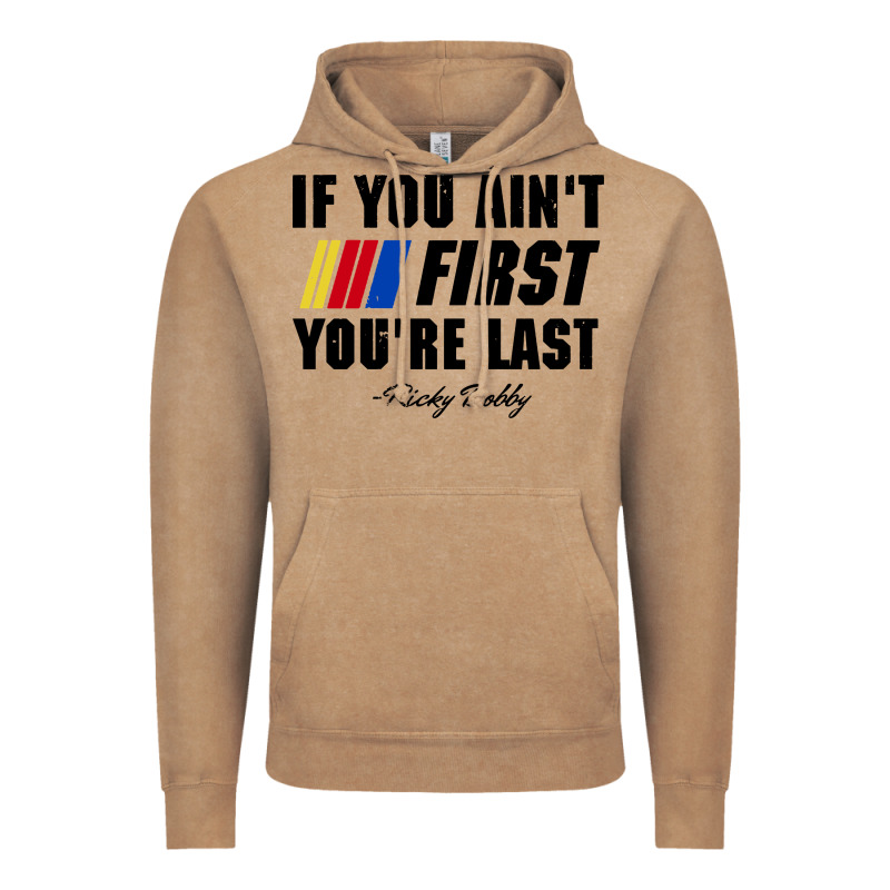 Ricky Bobby If You Aint First Youre Last Vintage Hoodie by trangStudio | Teevron