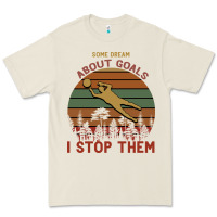 Bone Some Dream About Goals I Stop Them Premium Tee - Bettercallsaul