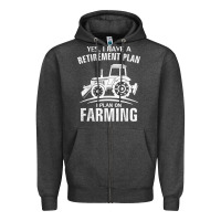 Yes I Do Have A Retirement Plan Farming Funny Farmer Gift Zipper Hoodie | Teevron