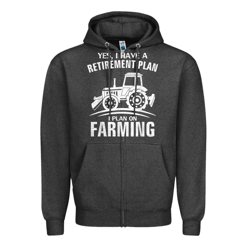 Yes I Do Have A Retirement Plan Farming Funny Farmer Gift Zipper Hoodie by trangStudio | Teevron