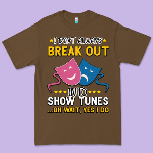 My Brain Is 95% Show Tunes. Funny Theatre Gift. Premium Tee Designed By Bettercallsaul