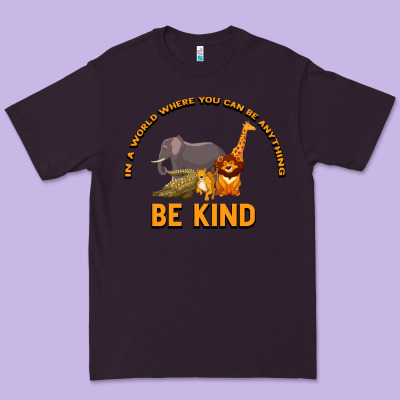 In A World Where You Can Be Anything Bee Kind Premium Tee Designed By Bettercallsaul