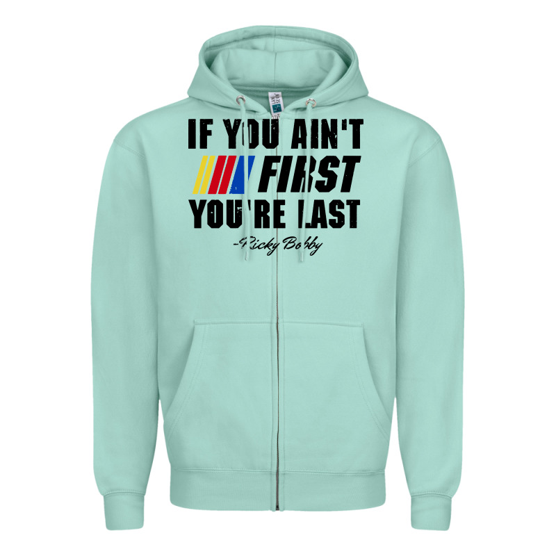 Ricky Bobby If You Aint First Youre Last Zipper Hoodie by trangStudio | Teevron