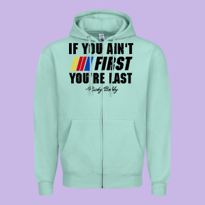 Ricky Bobby If You Aint First Youre Last Zipper Hoodie Designed By Trangstudio
