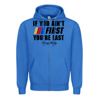 True Royal ricky bobby if you aint first youre last Zipper Hoodie - trangStudio