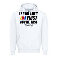 White ricky bobby if you aint first youre last Zipper Hoodie - trangStudio