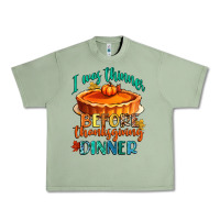Oil Green i was thinner before thanksgiving dinner Urban Heavy Tee - CowGirlArtShop