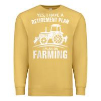 Antique Gold Yes I Do Have A Retirement Plan Farming Funny Farmer Gift Premium Sweatshirt - trangStudio